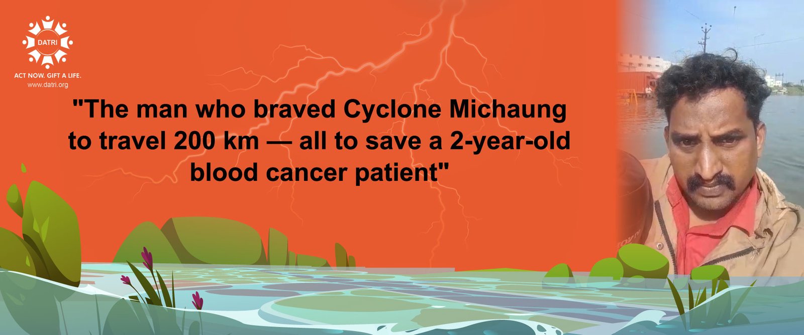 The man who braved Cyclone Michaung to travel 200 km — all to save a 2-year-old cancer patient