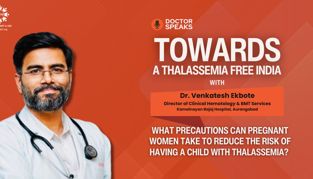 Ensuring Healthy Generations: Precautions for Pregnant Women to Prevent Thalassemia
