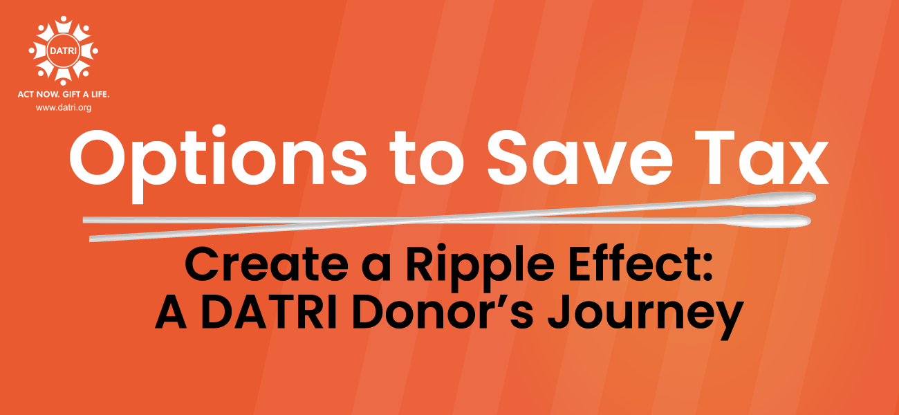 Options to Save Tax and Create a Ripple Effect: A DATRI Donor’s Journey 