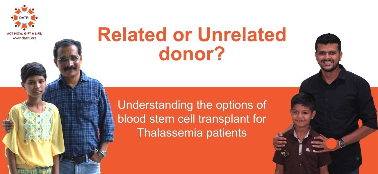 Related or Unrelated Donor? Understanding Your Options for Thalassemia Blood Stem Cell Transplant 